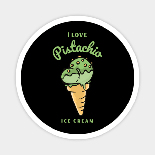 I Love Pistachio Ice Cream Magnet